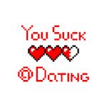You Suck at Dating