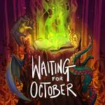 Waiting For October