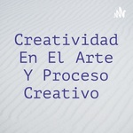 Creatividad En El Arte Y Proceso Creativo 