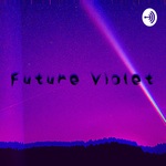 Future Violet Podcast