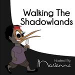 Walking the Shadowlands