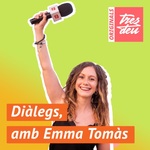 Diàlegs, amb Emma Tomàs