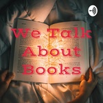 We Talk About Books