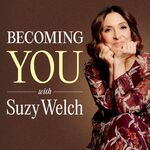 Becoming You with Suzy Welch