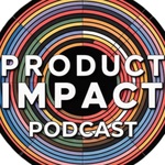 Product Impact Podcast | AI Strategy, KPIs, Future of Work