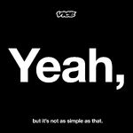 Yeah, But It's Not As Simple As That