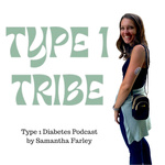 Type 1 Tribe: a Type 1 Diabetes Podcast