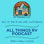All Things RV Podcast | RV Education, RV Resources, RV Lifestyle, RV Adventure, RV Travel 