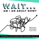 Wait, Am I An Adult Now