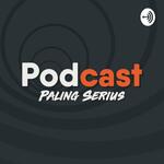 Podcast Paling Serius
