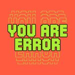 You Are Error