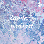 Zander’s podcast
