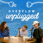Overflow Unplugged