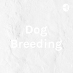 Dog Breeding