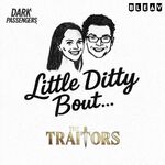 Little Ditty ‘bout: The Traitors