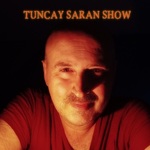 Tuncay Saran Show