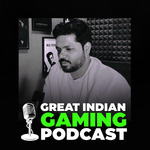 The Great Indian Gaming Podcast