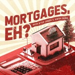 Mortgages, Eh?