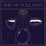 Shit My Soul Says