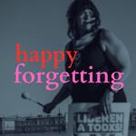 Happy Forgetting