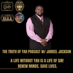 The Truth of Yah Podcast w/ Servant Jameel Jackson