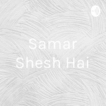Samar Shesh Hai