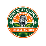 Citrus Valley Realtors Podcast