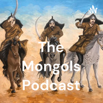 The Mongols Podcast