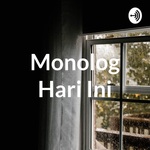 Podcast Monolog Hari Ini
