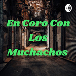 En Coro Con Los Muchachos 