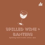 Spilled Wine + Banters