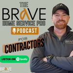 The BRAVE Home Service Pro Podcast