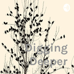 Digging Deeper