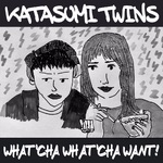Katasumi Twinsの『ワチャワチャWant!!』
