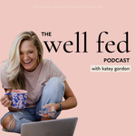 The Well Fed Podcast