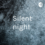 Silent night 