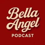 Bella Angel Podcast