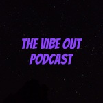 The Vibe Out Podcast