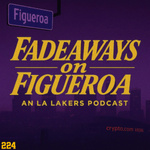 Fadeaways on Figueroa: An LA Lakers Podcast
