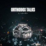 ORTHODOX TALKS