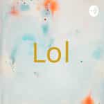 Lol
