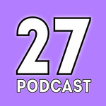 27 Podcast