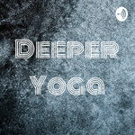 Deeper Yoga