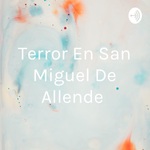 Terror En San Miguel De Allende 🥀