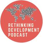 Rethinking Development Podcast