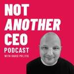 Not Another CEO Podcast
