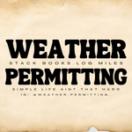 Weather Permitting