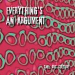 Everything's an Argument