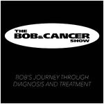 The Bob & Cancer Show