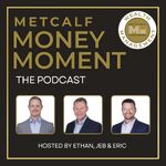 Metcalf Money Moment The Podcast